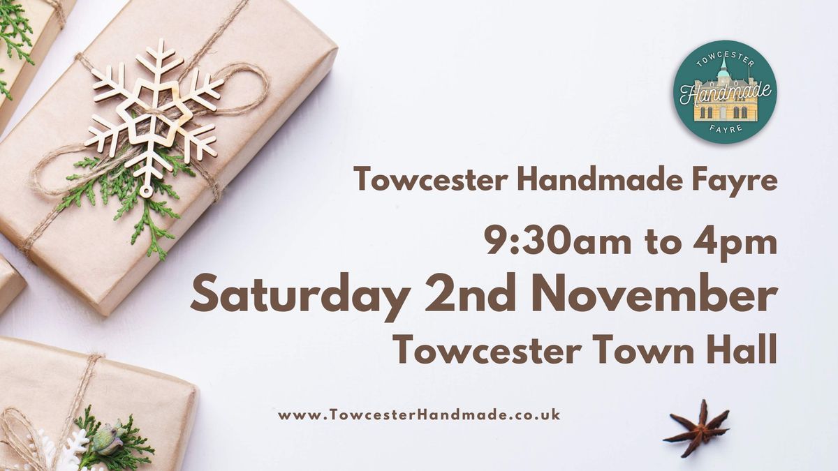 Towcester Handmade Fayre - Sat 2nd Nov 2024