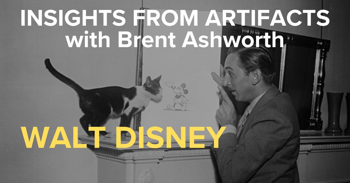 Insights From Artifacts with Brent Ashworth...Walt Disney!