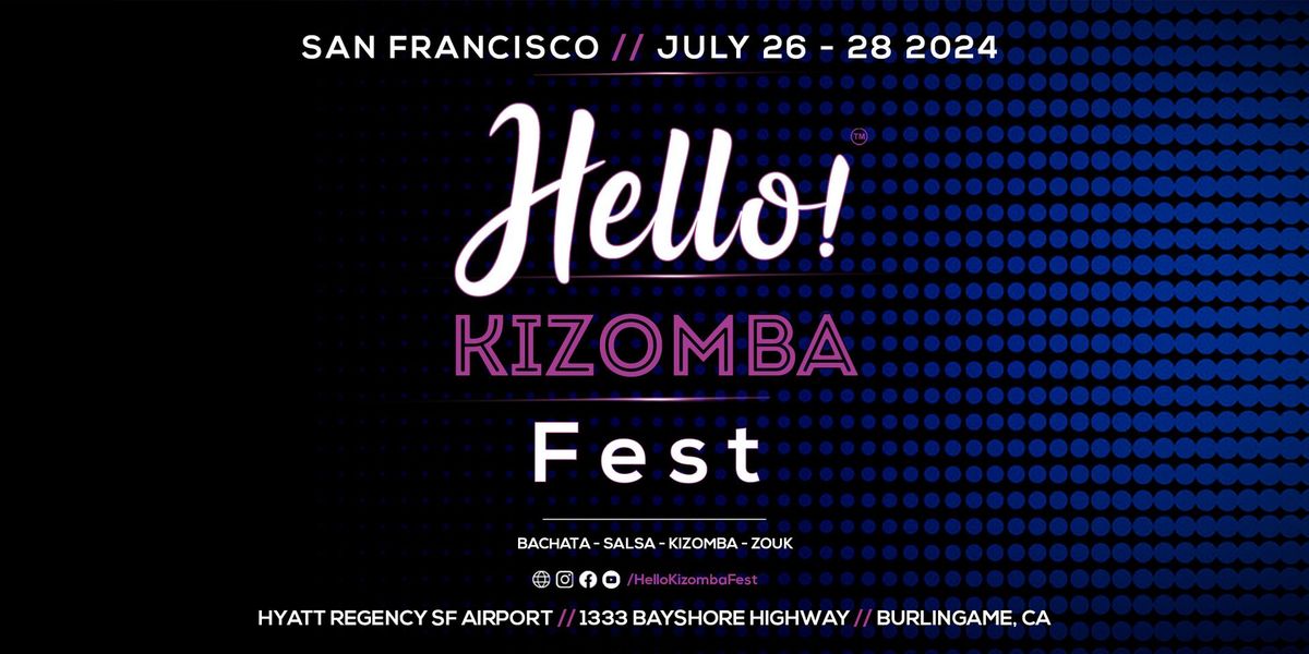 San Francisco's Hello! Kizomba Fest | July 26-28, 2024 | 