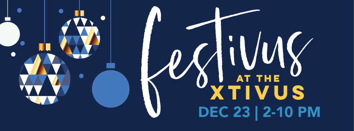 Festivus at the Xtivus!