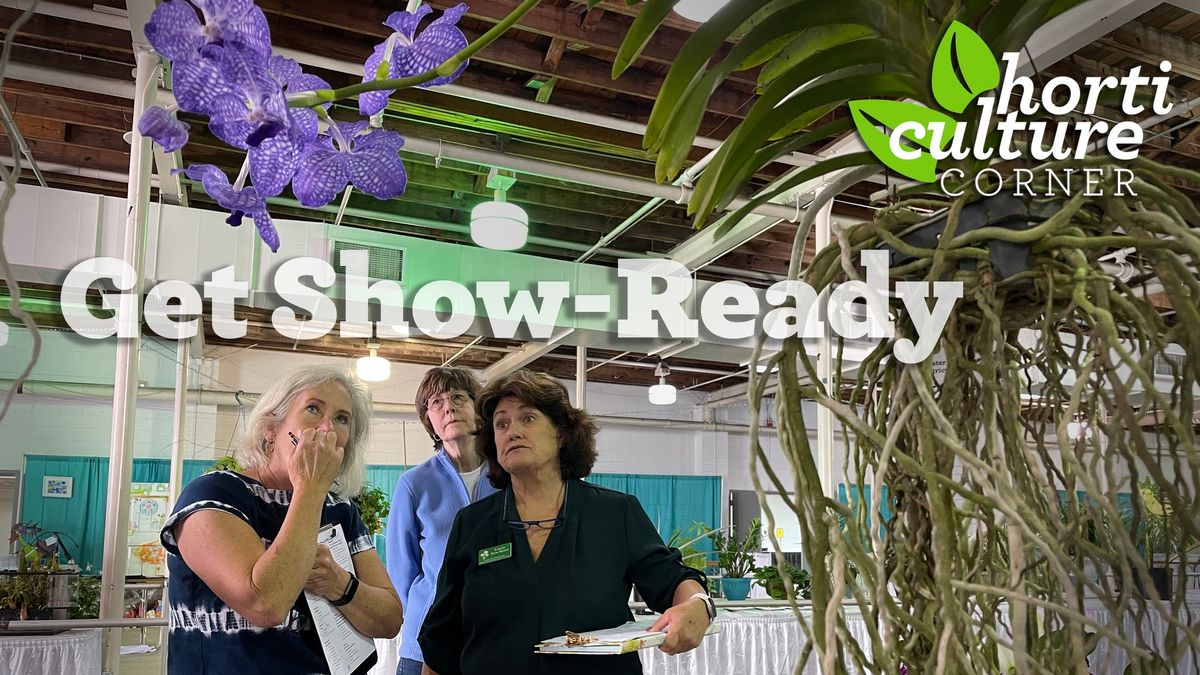 Horticulture Corner: Get Show-Ready