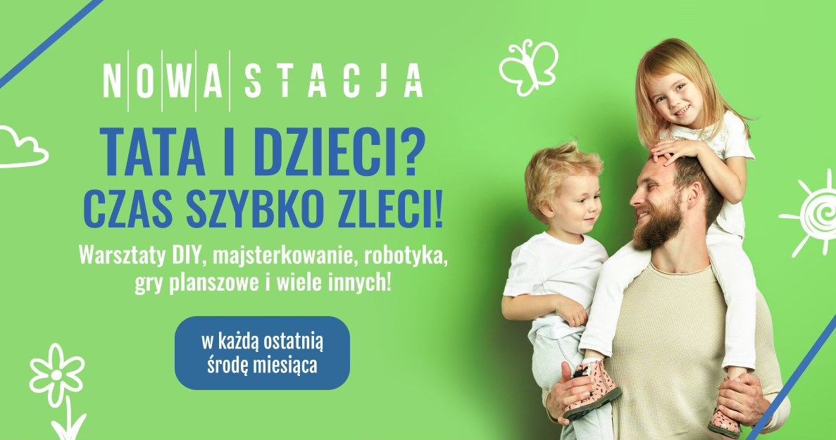 Tata i dzieci? Czas szybko zleci! 