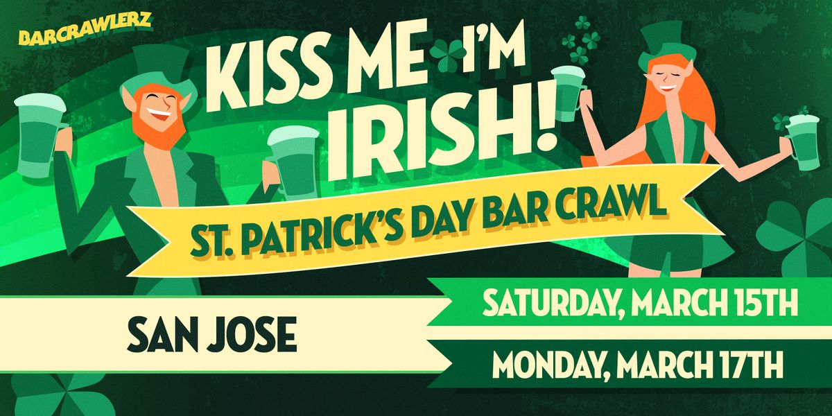 Kiss Me, I'm Irish: San Jose St. Patrick's Day Bar Crawl (2 Days)