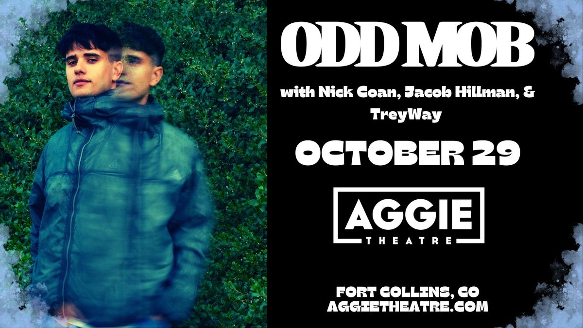 Odd Mob w\/ Nick Coan, Jacob Hillman, TreyWay | Aggie Theatre