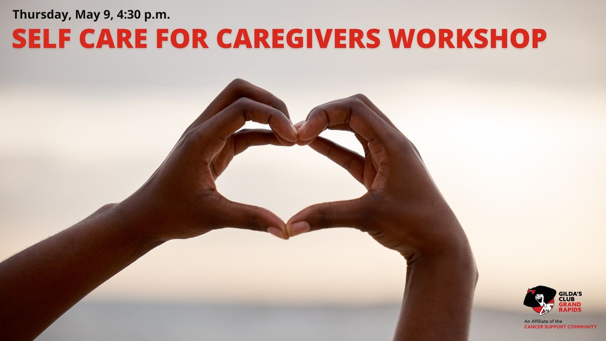 Self Care for Caregivers Workshop