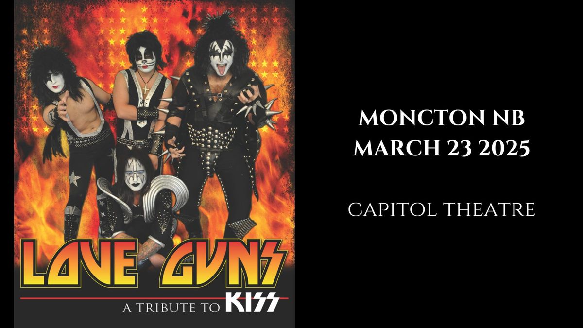 Moncton NB - Love Guns: The Ultimate KISS Tribute Band