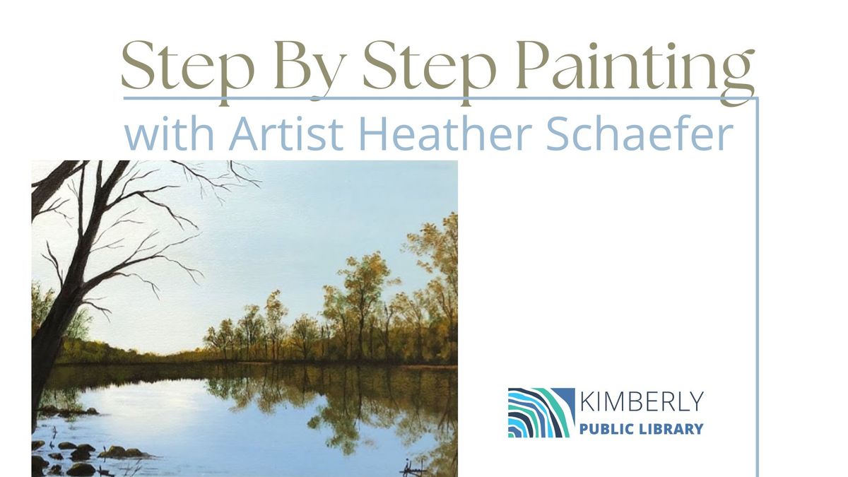 Step By Step Painting with Artist Heather Schaefer (for adults)