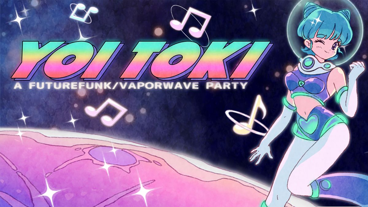 Yoi Toki: A Future Funk \/ Vaporwave Party (18+) @ The Masquerade