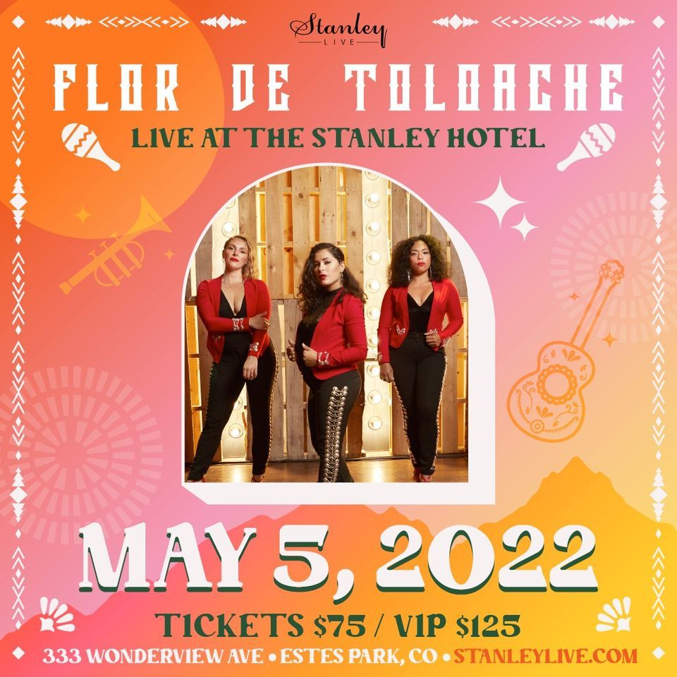 Flor De Toloache, The Stanley Hotel, Estes Park, 5 May 2022