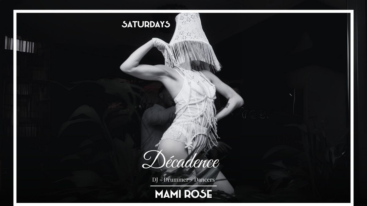 D\u00e9cadence at Mami Rose