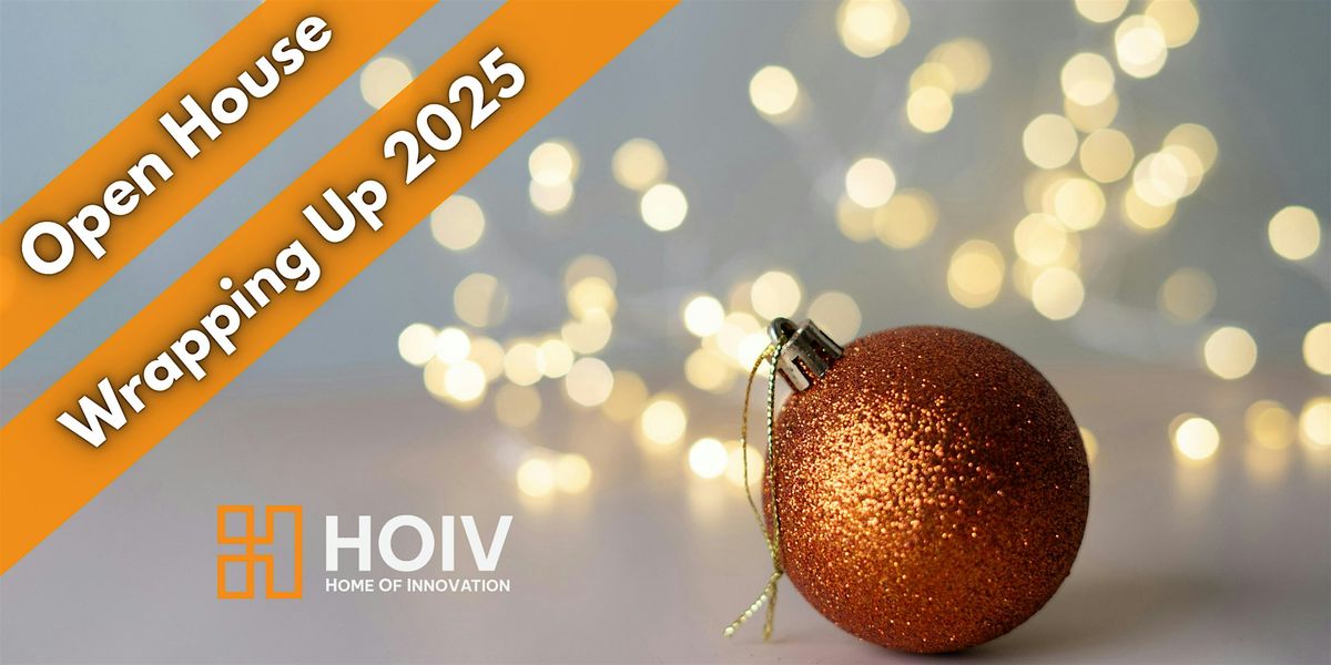 HOIV Open House - Wrapping Up 2025