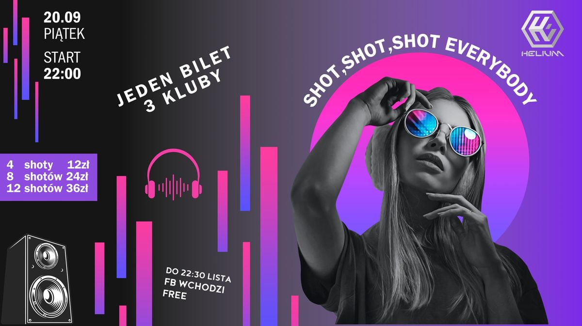 SHOT, SHOT, SHOT EVRYBODY \/\/ 20.09 \/\/ DO 22:30 LISTA FB ZA FREE ! 1 !