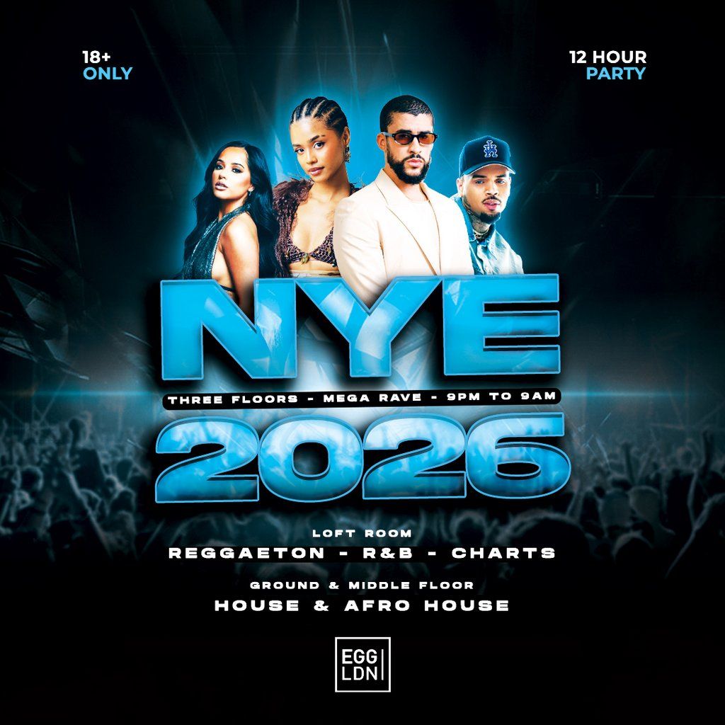 NYE 2026 - Reggaeton, House, R&B @ EGG LDN