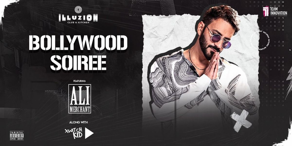 Bollywood Soiree at Illuzion Ft. Ali Merchant