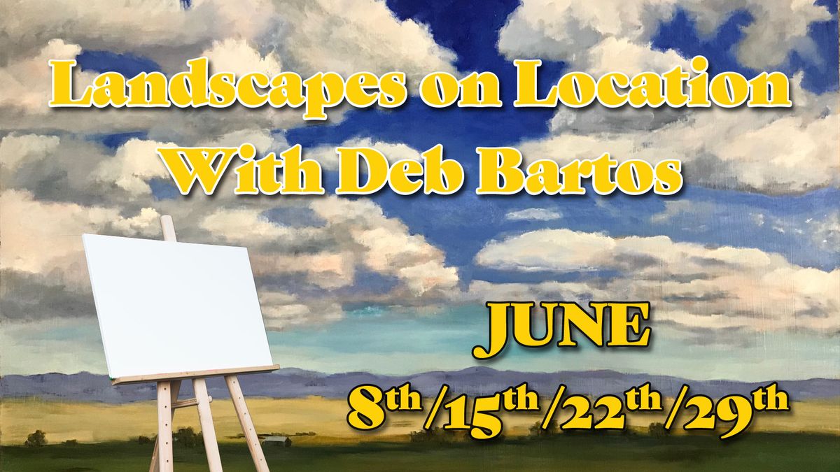 Landscapes on Location with Deb Bartos