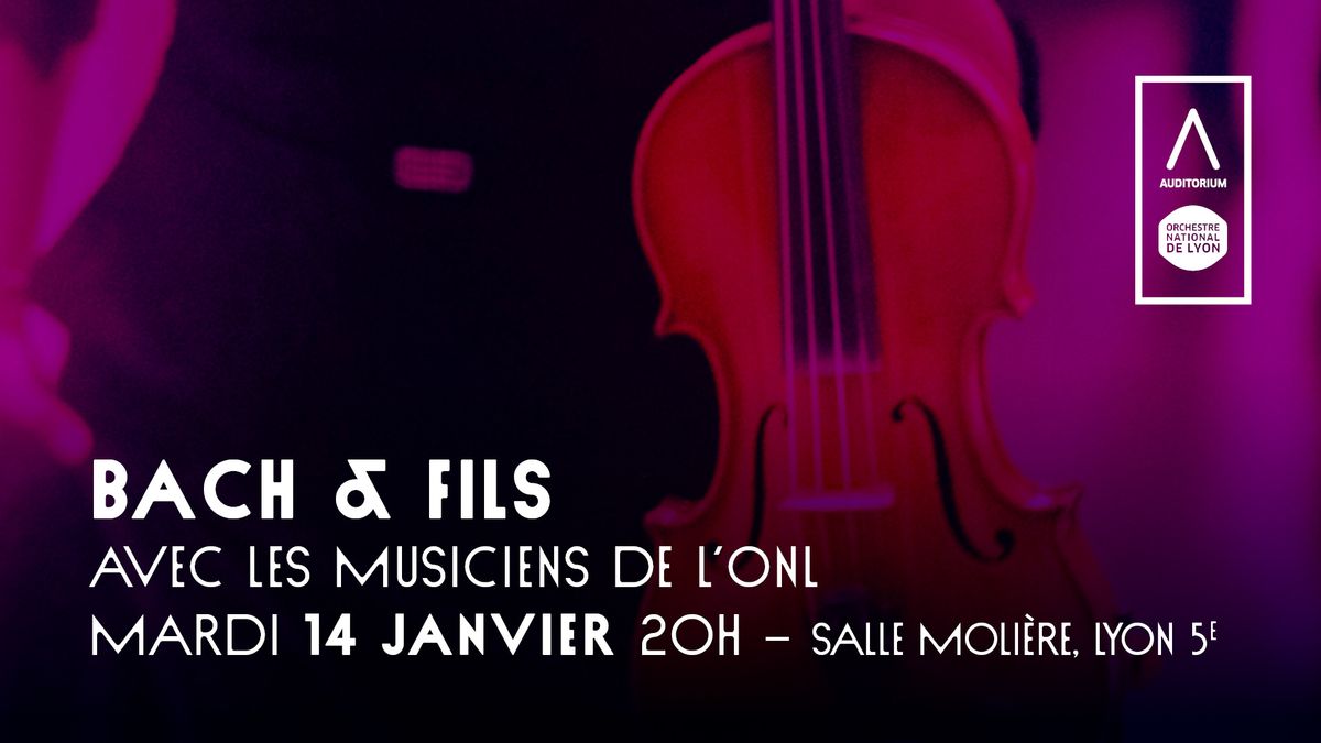 Bach & Fils \u2022 Musiciens de l\u2019ONL \/ Anne-Catherine Vinay