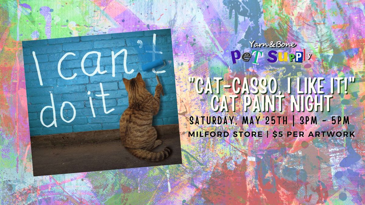 "Cat-Casso, I like it" Cat Paint Night