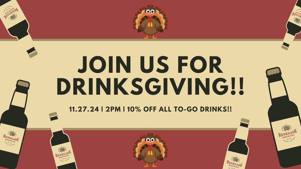 JOIN US FOR DRINKSGIVING!! \ud83e\udd83