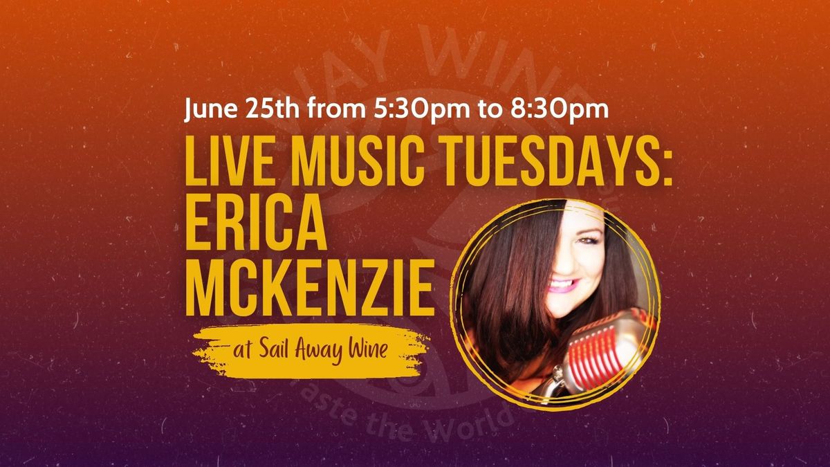 Erica McKenzie ~ Live Music at Sail Away Wine 