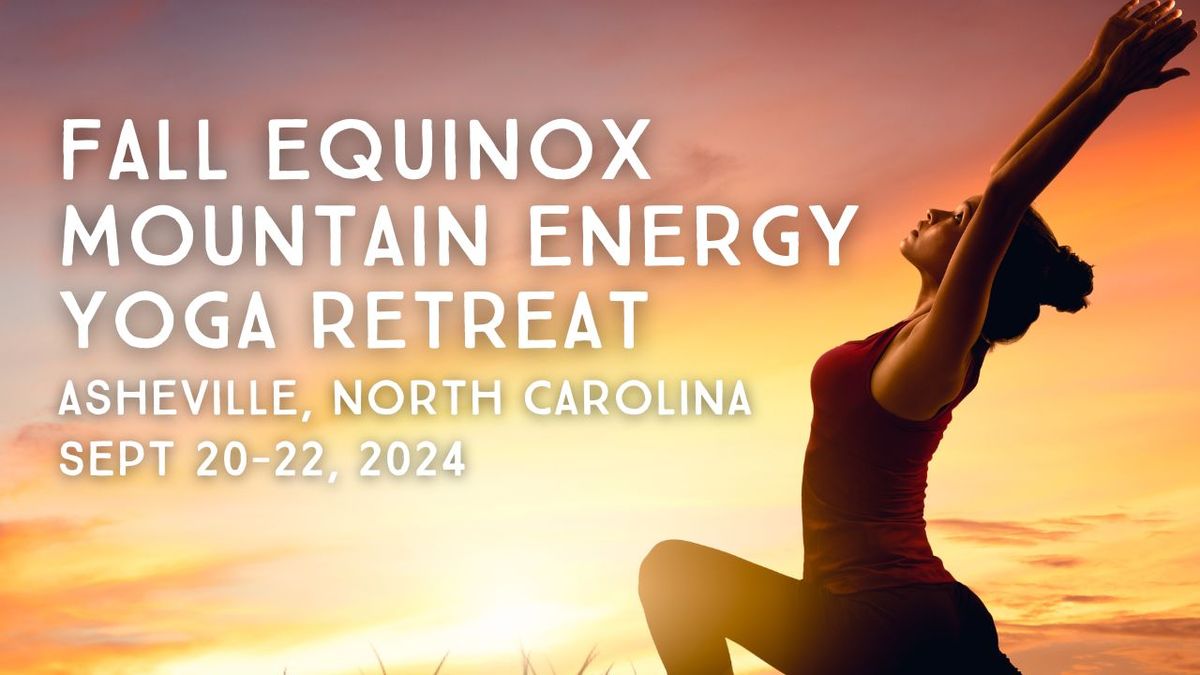 Fall Equinox Mountain Energy Yoga Retreat Asheville, NC
