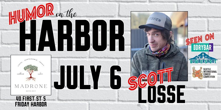 Comedy Night at Madrone! "Humor on the Harbor" with Scott Losse