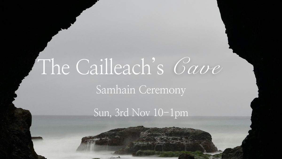 The Cailleach's Cave: Samhain Ceremony