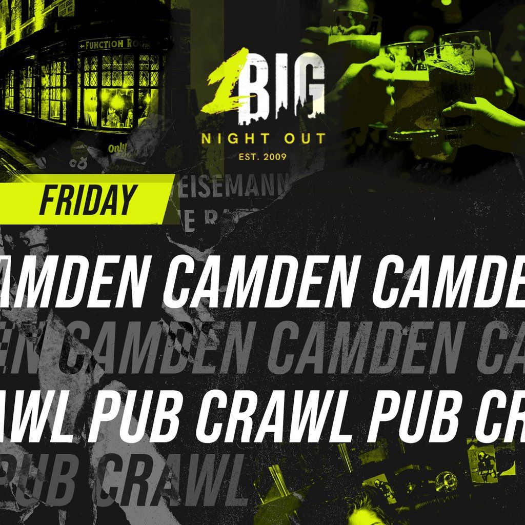 CAMDEN PUB CRAWL - Every FRIDAY