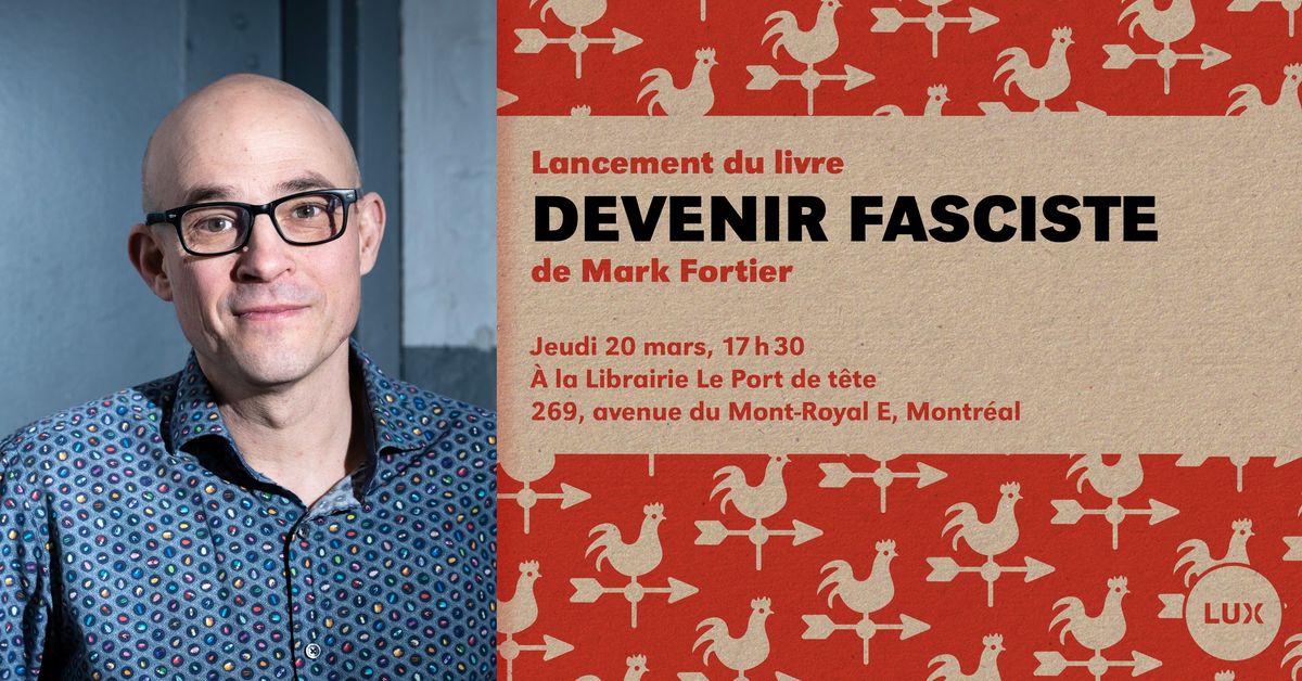 LANCEMENT\uff5cDevenir fasciste, de Mark Fortier