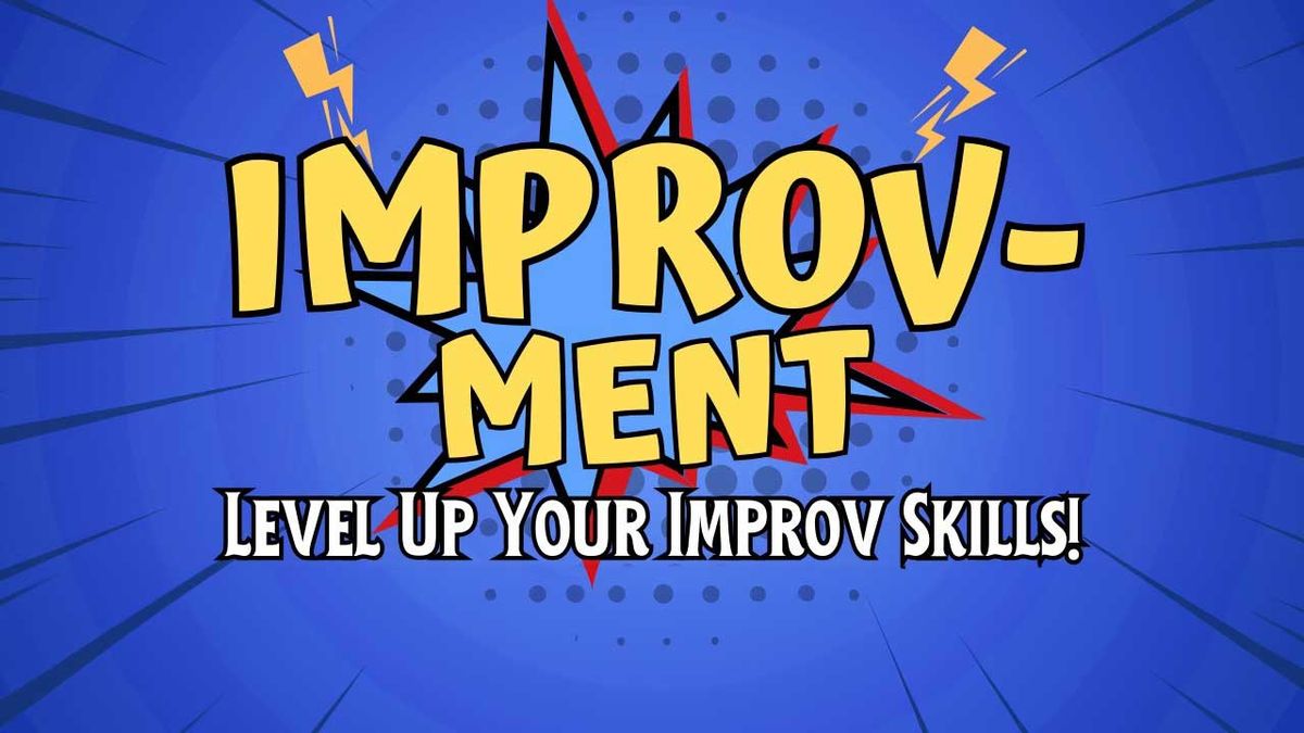 Improv-Ment: Level Up Your Improv Skills