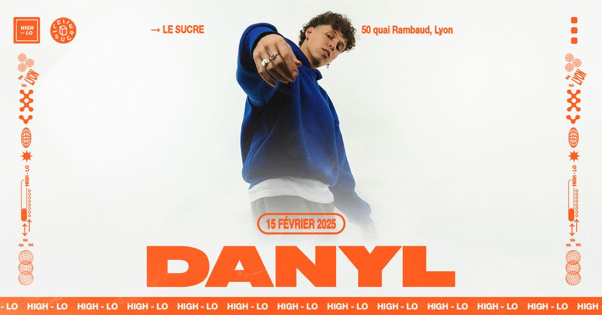 DANYL - Le Sucre - Lyon