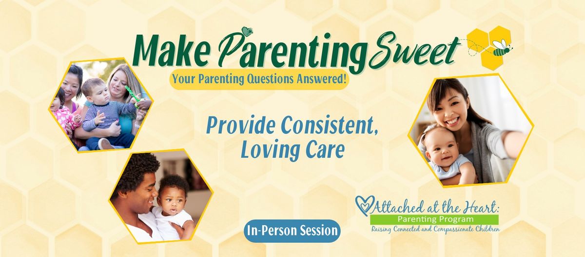 Provide Consistent, Loving Care