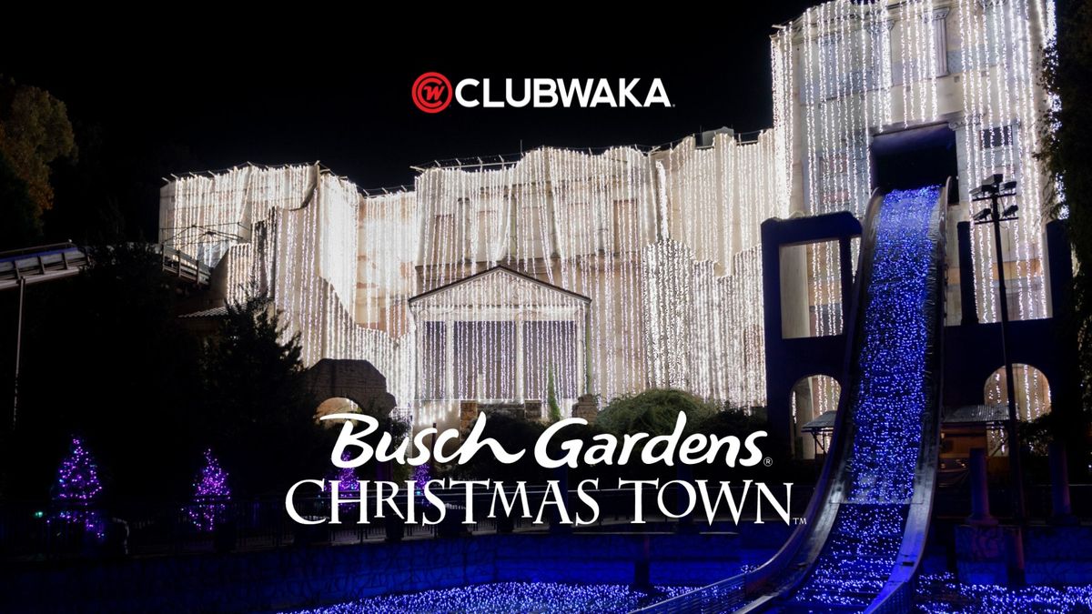 \ud83c\udf84\ud83c\udf85 CLUBWAKA at Busch Gardens Christmas Town \ud83c\udf85\ud83c\udf84