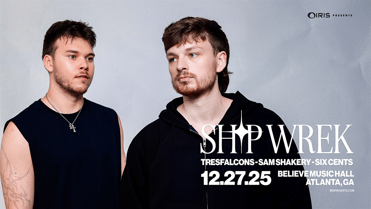 Iris Presents: Ship Wrek @ Believe Music Hall | Sat, Dec 27th!
