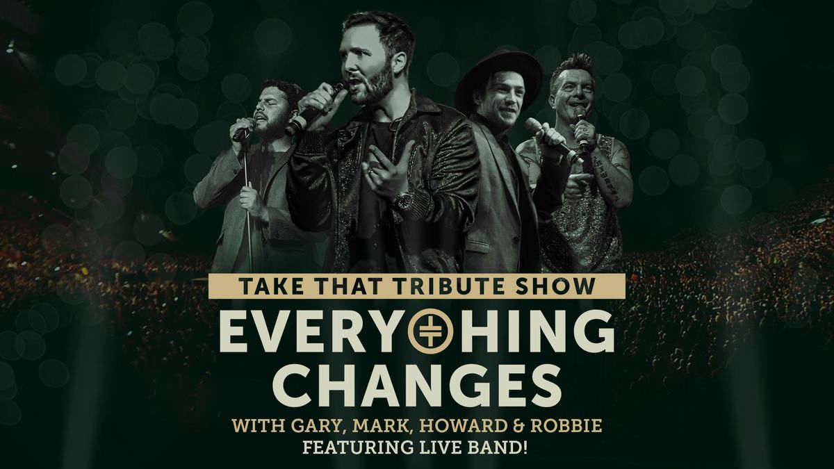 The Stag Theatre, Sevenoaks | Everything Changes - Take That Tribute Show