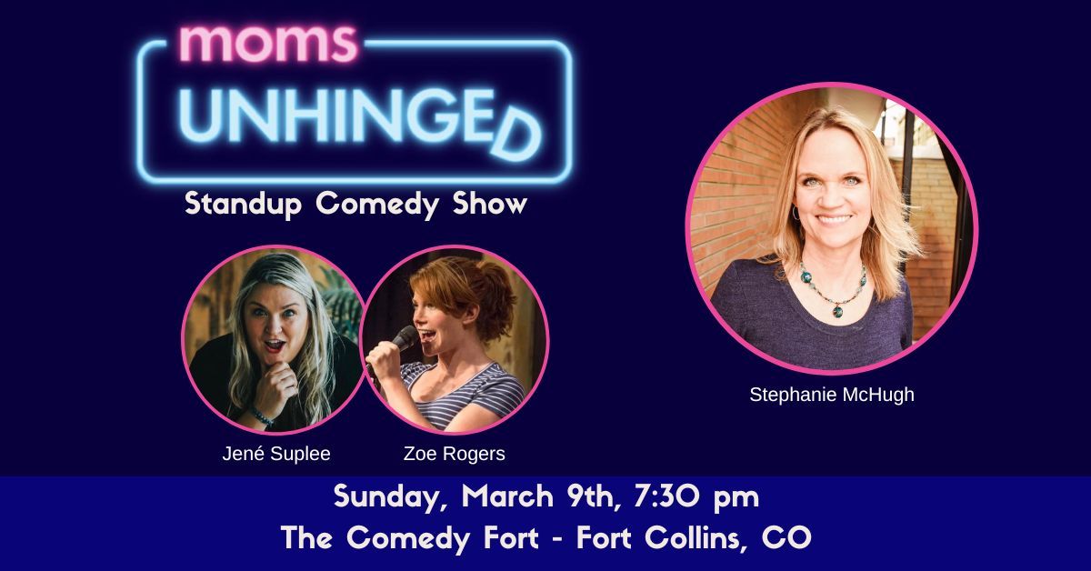 Moms Unhinged Standup Comedy Show in Fort Collins, CO