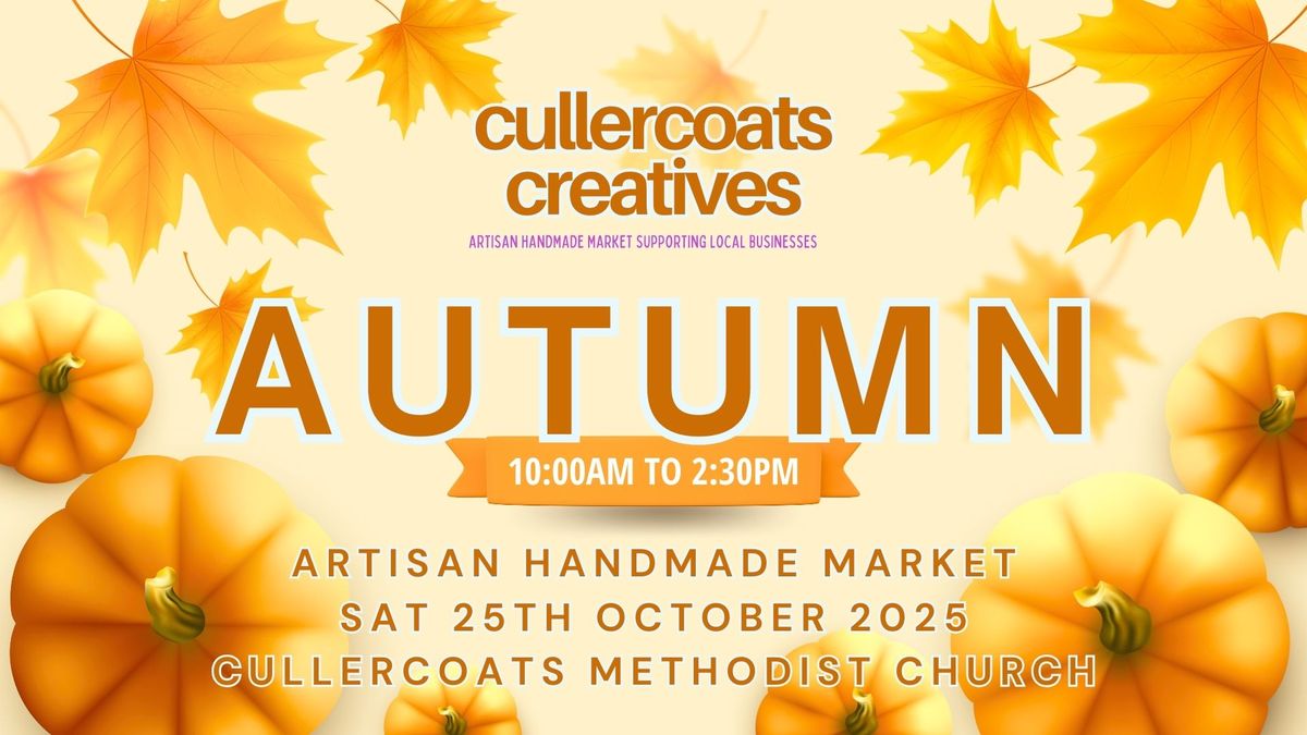 Cullercoats Creatives | AUTUMN MARKET  Sat 25th October 2025