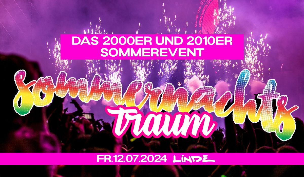 SOMMERNACHTSTRAUM - Wir feiern die 2000er & 2010er Jahre