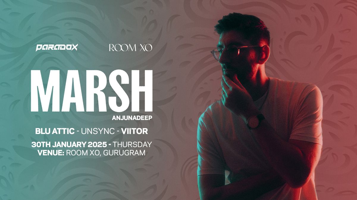 Paradox and RoomXO presents Marsh - Gurugram