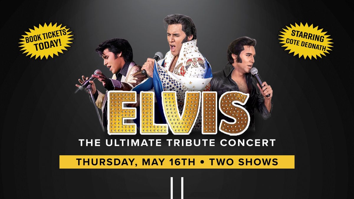 Elvis: The Ultimate Tribute Concert - TWO DINNER SHOWS!
