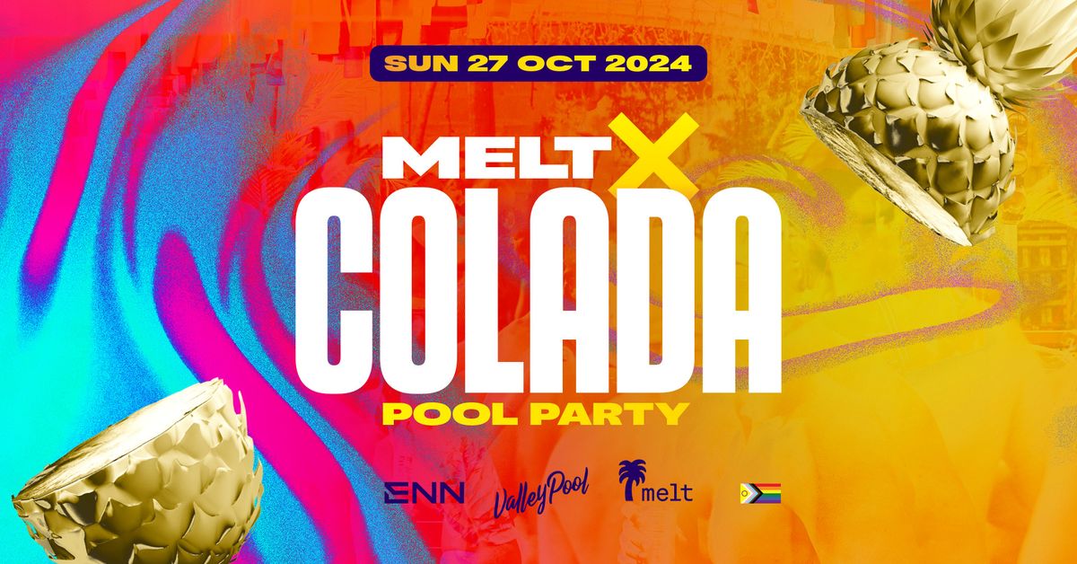 Melt x COLADA Pool Party \u2022 Sun 27 Oct