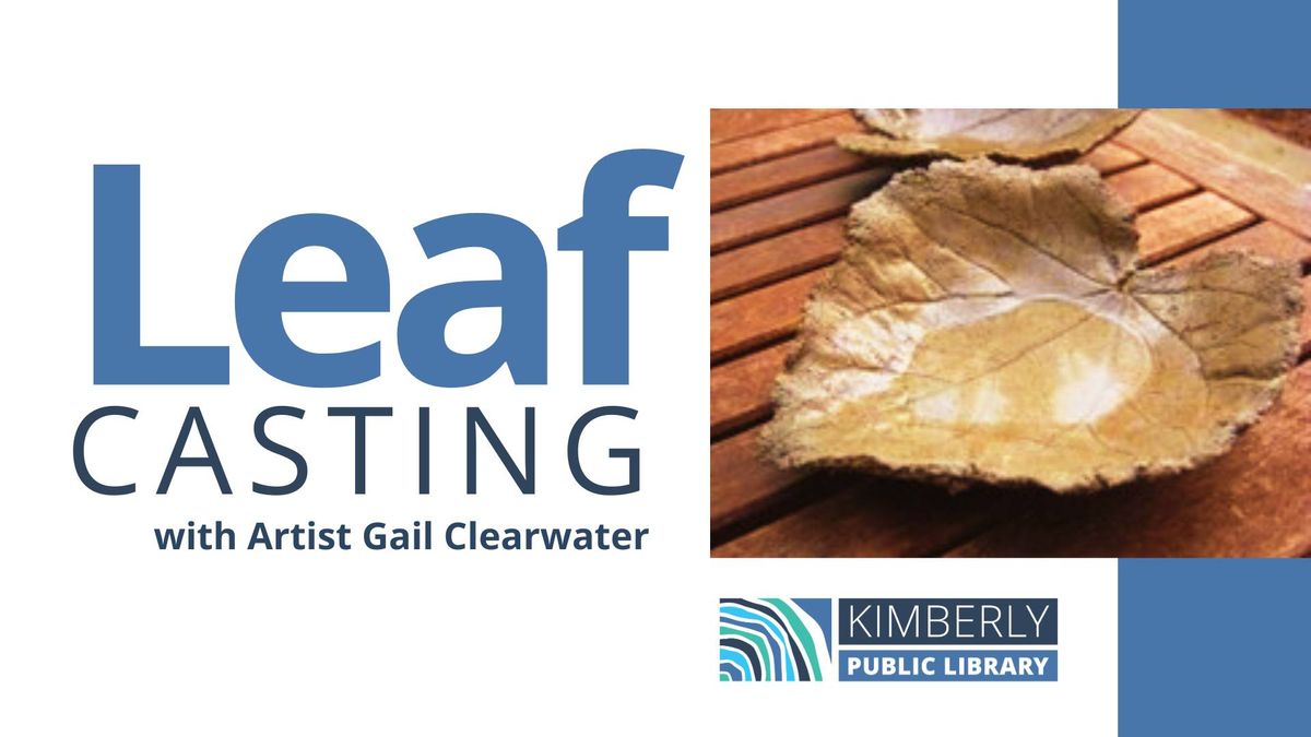 Session Two: Leaf Casting with Artist Gail Clearwater (adult craft)