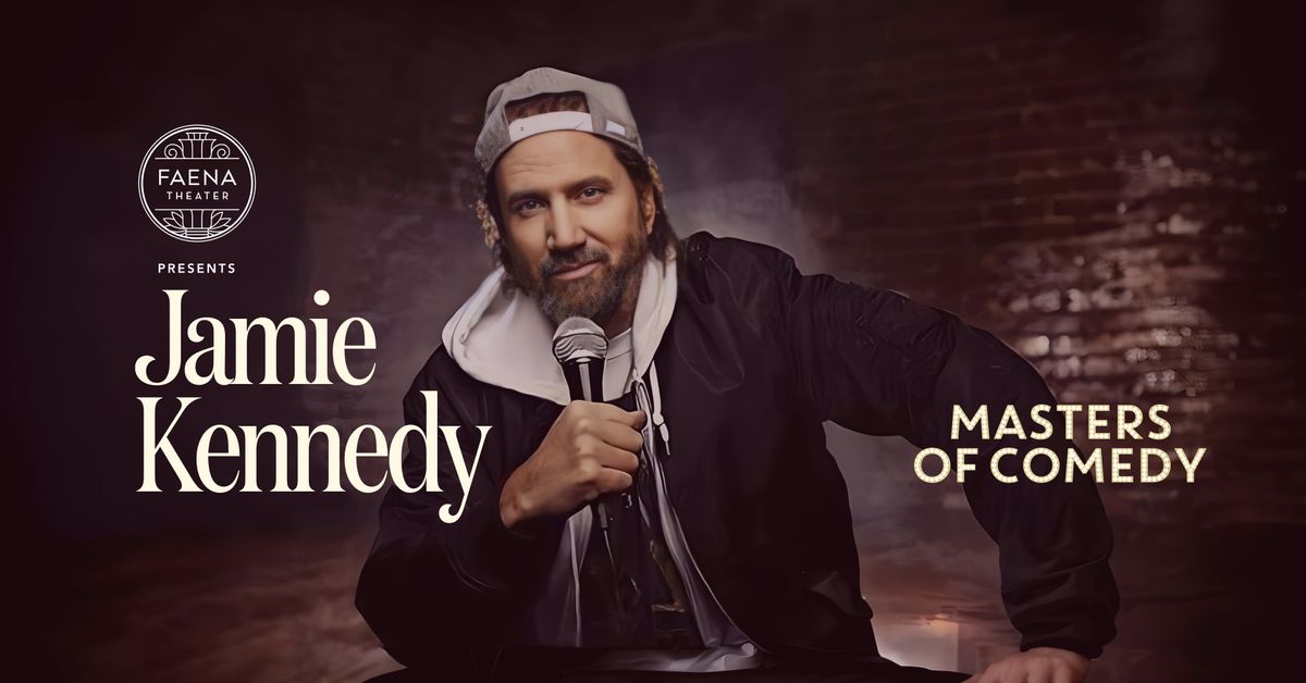 Faena Theater's Masters of Comedy with Jamie Kennedy 