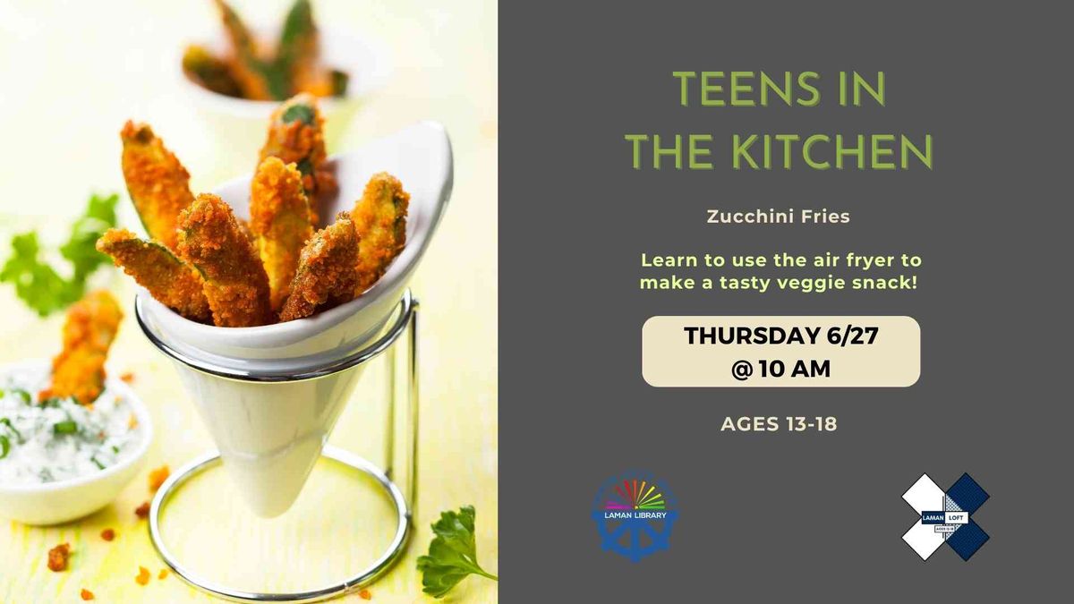 Teens In The Kitchen: Zucchini Fries