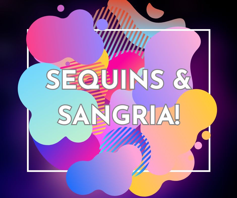 Sequins & Sangria Party Night!