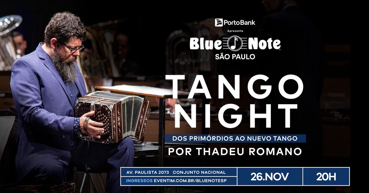 TANGO NIGHT - DOS PRIM\u00d3RDIOS AO NUEVO TANGO - POR THADEU ROMANO