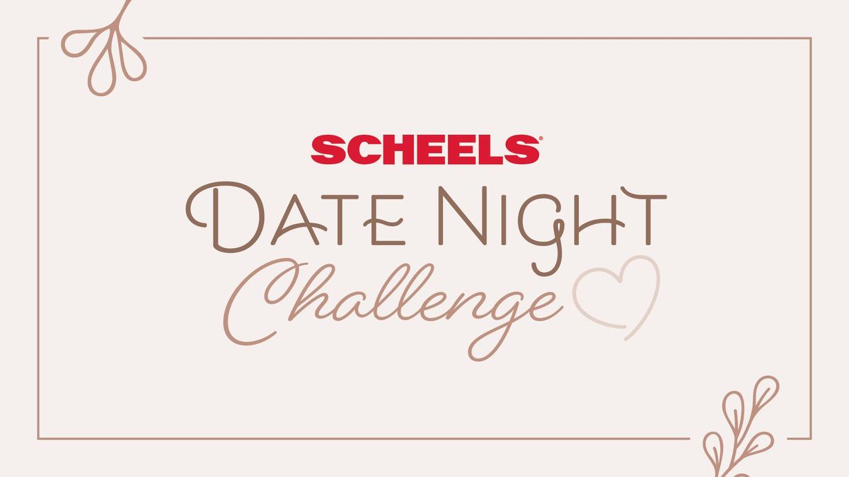 SCHEELS Date Night Challenge - SOLD OUT 