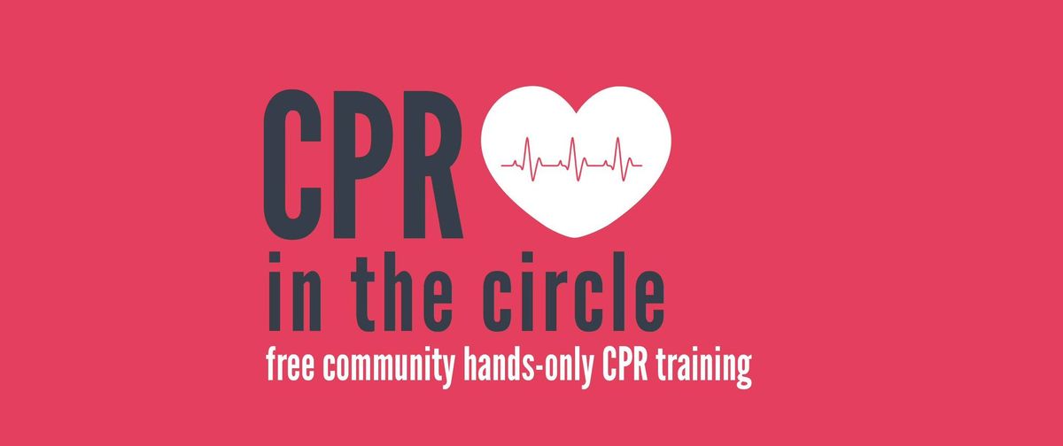 CPR in the circle - Free Community Hands-Only CPR Training