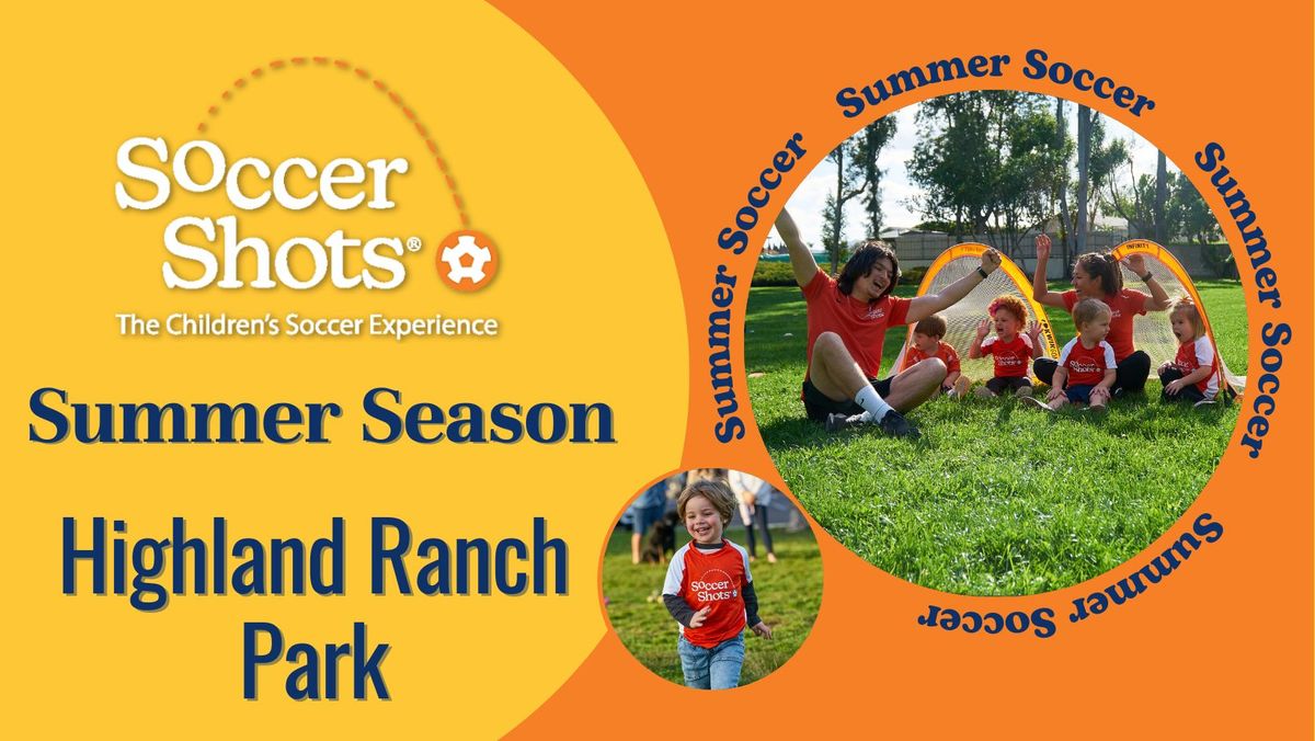 Soccer Shots at Highland Ranch Park! - Summer Season