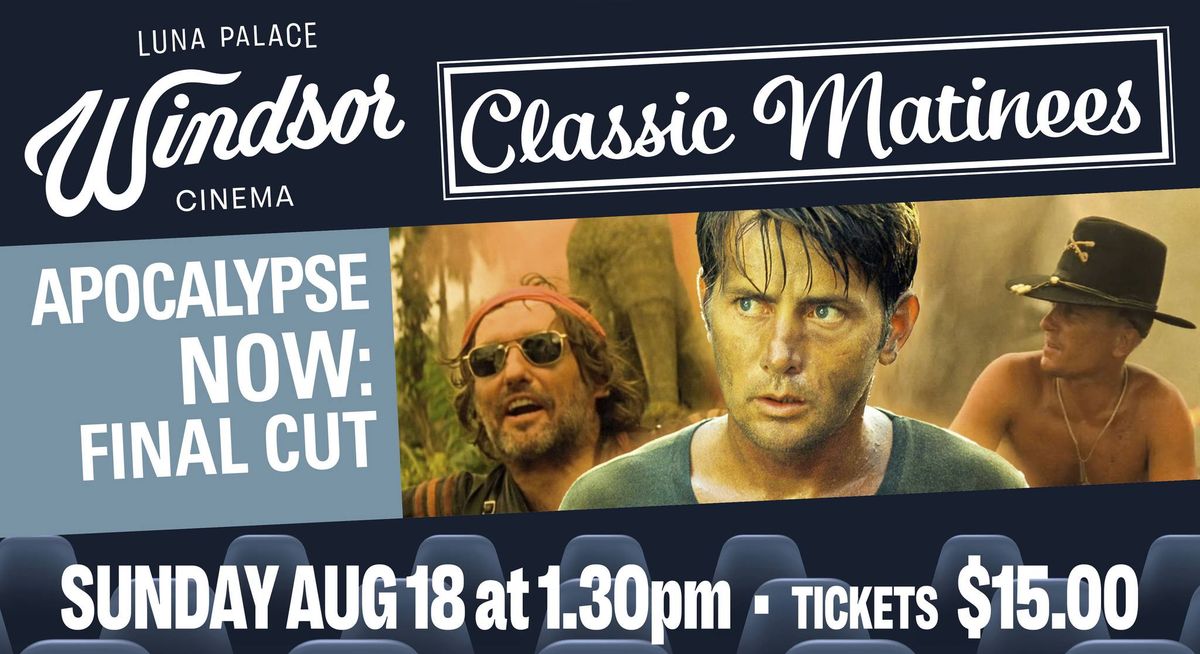 Classic Matinee: APOCALYPSE NOW - THE FINAL CUT