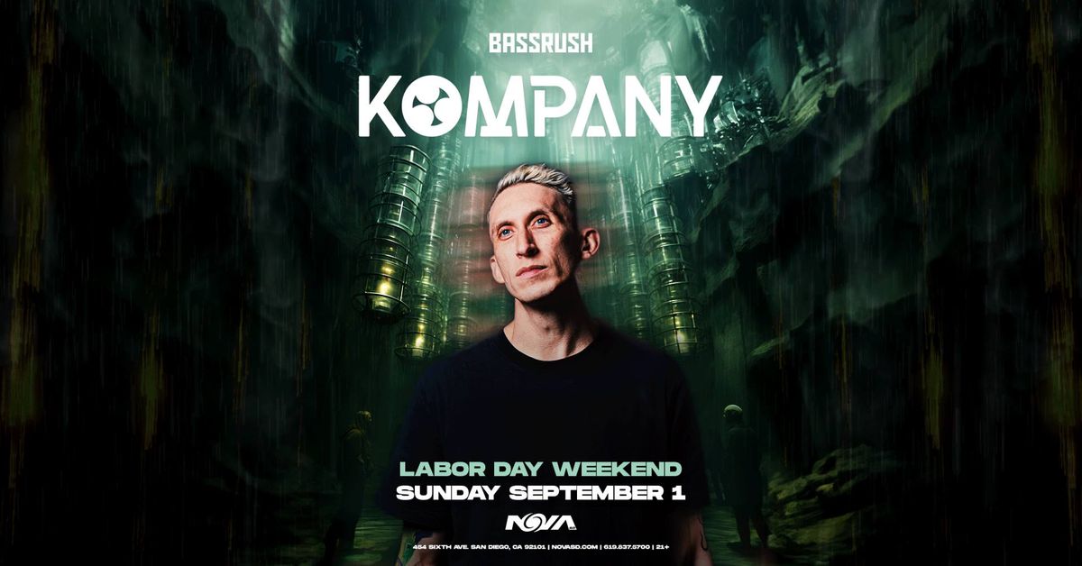 Bassrush Presents Kompany at Nova SD [9\/1]